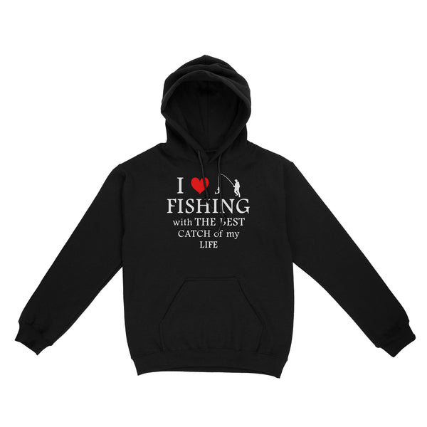 Fishing with the Best Catch of my life Husband/Boyfriend Mans Fishing Gifts Valentine's Day Gift Hoodie - FSD2924 D06
