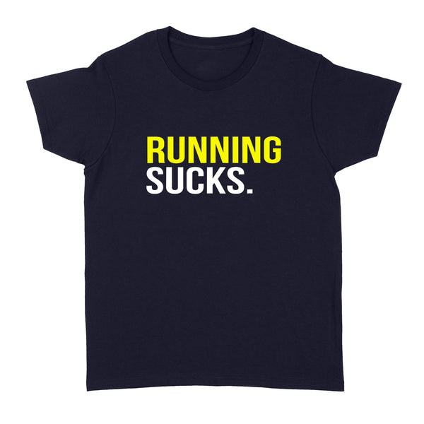Running Sucks - Standard Women's T-shirt