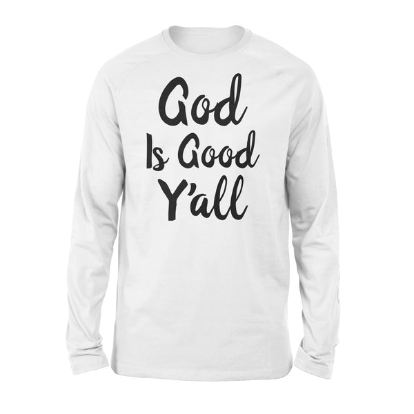 God Is Good Y'all - Christian - Standard Long Sleeve