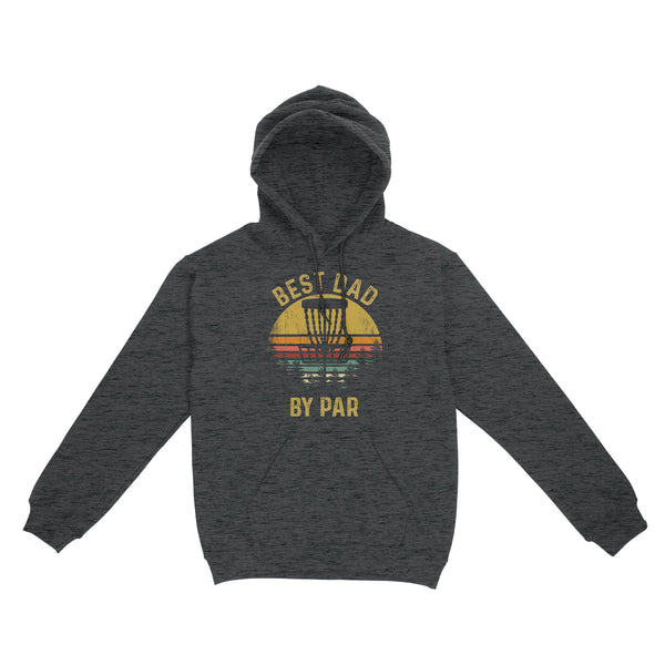 Disc Golf Best Dad by Par, Father's Day Disc Golf Mens, Disc Golfer Tee for dad D01 NQS3418 Hoodie
